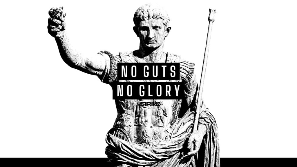 No Guts No Glory: 30+ Quotes to Help You Go For IT | The STRIVE