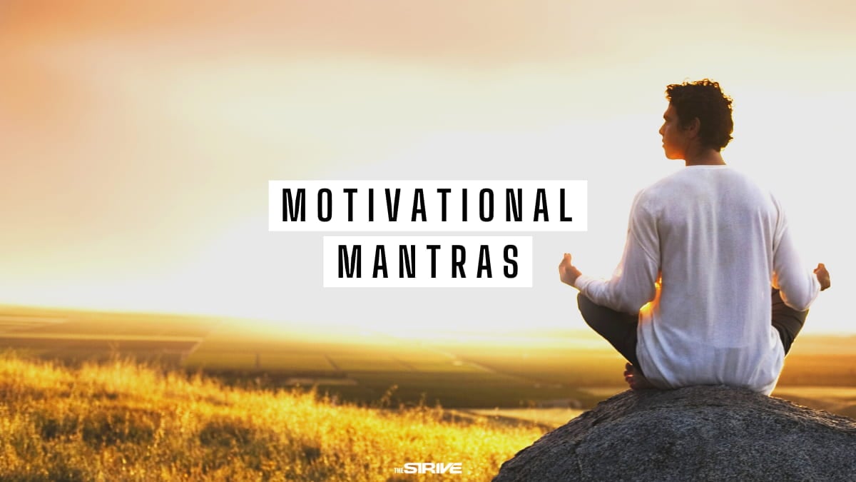 Top 25 Motivational Mantras For Success - The STRIVE