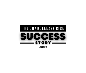 The Condoleezza Rice Success Story - The STRIVE