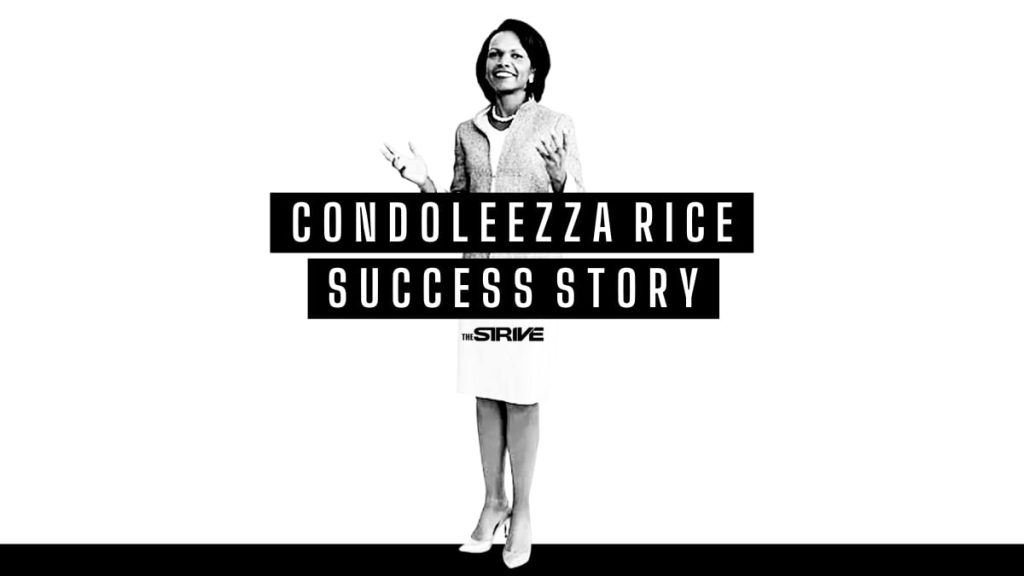 The Condoleezza Rice Success Story - The STRIVE
