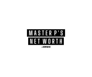Master P's Net Worth (2025) | How He Got So Rich - The STRIVE