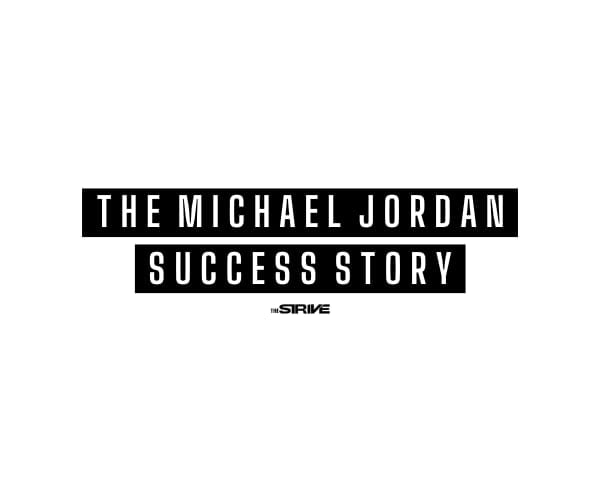 The Michael Jordan Success Story