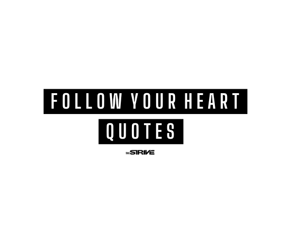 best follow your heart quotes