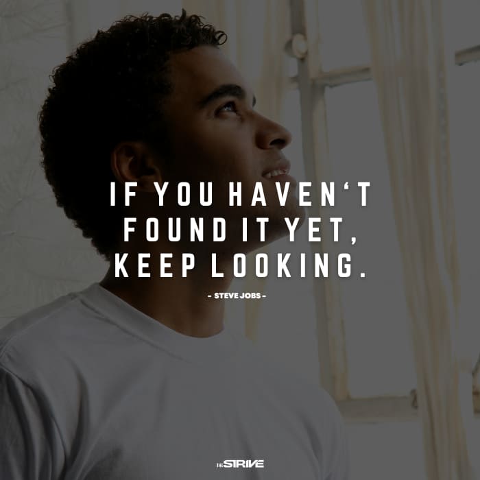 Keep Looking Quote by Steve Jobs